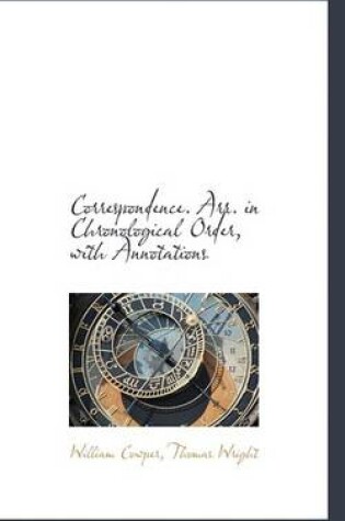 Cover of Correspondence. Arr. in Chronological Order, with Annotations