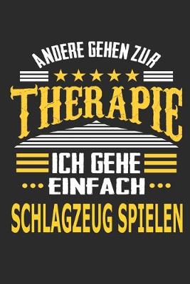 Book cover for Andere gehen zur Therapie Ich gehe einfach Schlagzeug spielen