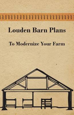 Book cover for Louden Barn Plans - To Modernize Your Farm