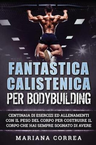 Cover of Fantastica Calistenica Per Bodybuilding