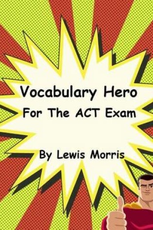 Cover of Vocabulary Hero for the ACT Exam