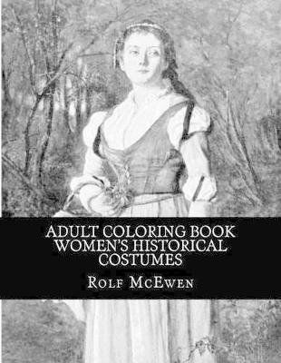 Book cover for Adult Coloring Book - Women's Historical Costumes