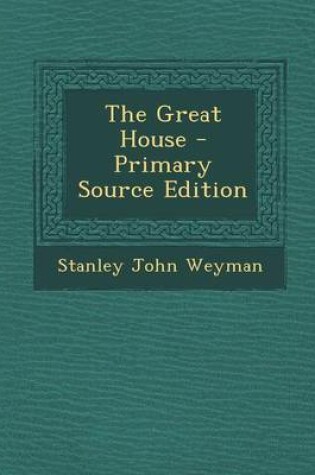 Cover of The Great House - Primary Source Edition