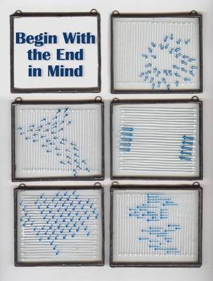 Book cover for Begin with the End in Mind