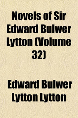 Book cover for Novels of Sir Edward Bulwer Lytton (Volume 32)