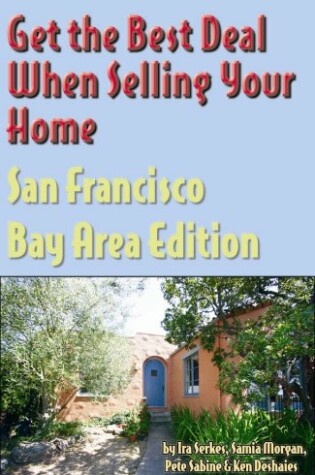 Cover of Get the Best Deal When Selling Your Home, San Francisco Bay Area, California Edition