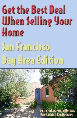 Book cover for Get the Best Deal When Selling Your Home, San Francisco Bay Area, California Edition