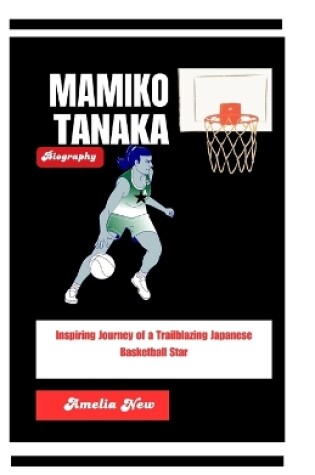 Cover of Mamiko Tanaka Biography