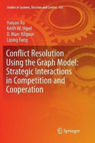 Cover of Conflict Resolution Using the Graph Model: Strategic Interactions in Competition and Cooperation