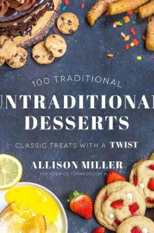 Cover of 100 Traditional Untraditional Desserts