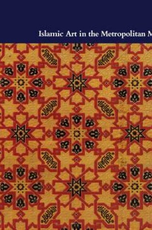 Cover of Islamic Art in The Metropolitan Museum of Art