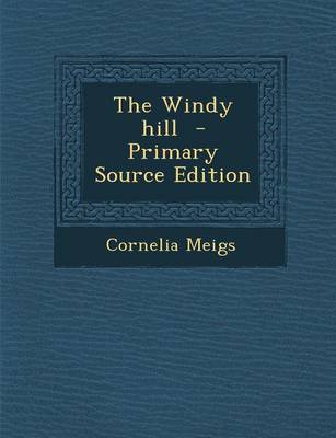Book cover for The Windy Hill - Primary Source Edition