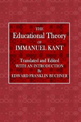 Book cover for The Educational Theory of Immanual Kant