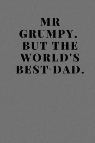 Cover of Mr Grumpy. But The World's Best Dad.