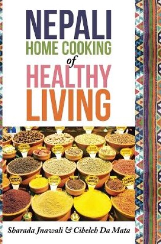 Cover of Nepali Home Cooking for Healthy Living