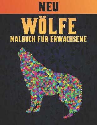 Book cover for Wölfe Malbuch Erwachsene Neu