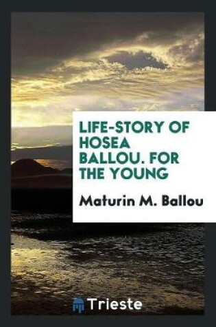 Cover of Life-Story of Hosea Ballou. for the Young