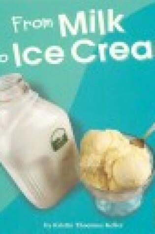 Cover of From Milk to Ice Cream