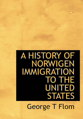 Book cover for A History of Norwigen Immigration to the United States