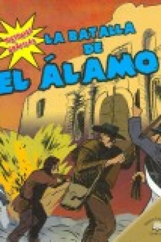 Cover of La Batalla de El Álamo (the Battle of the Alamo)