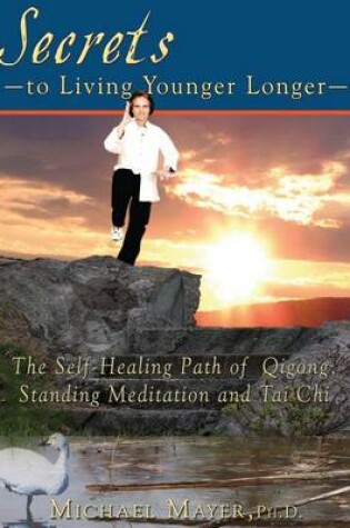 Cover of Secrets to Living Younger Longer