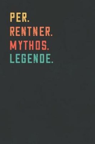 Cover of Per. Rentner. Mythos. Legende.