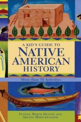 Cover of Kid's Guide to Native American History, A: More Than 50 Activities