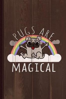 Book cover for Pugs Are Magical Journal Notebook