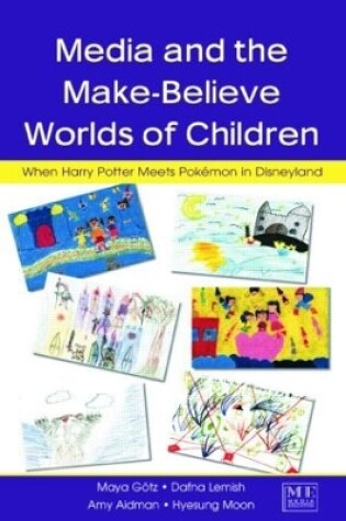 Cover of Media and the Make-Believe Worlds of Children