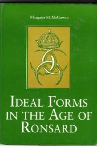 Cover of Ideal Forms in the Age of Ronsard
