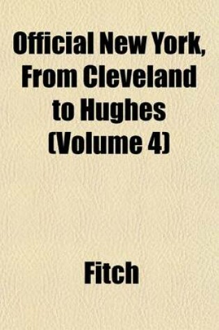 Cover of Official New York, from Cleveland to Hughes (Volume 4)