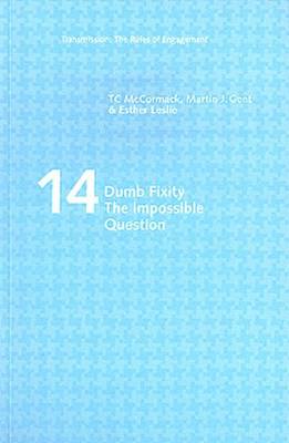 Cover of Dumb Fixity: the Impossible Question