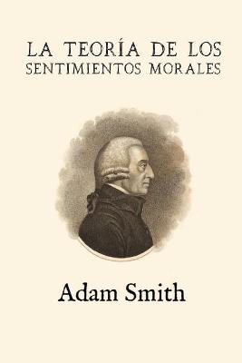 Book cover for La teoria de los sentimientos morales (Anotada y ampliada)
