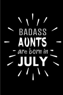 Book cover for Badass Aunts Are Born In July