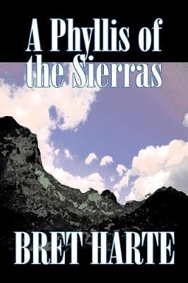 Book cover for A Phyllis of the Sierras by Bret Harte, Fiction, Classics, Westerns, Historical