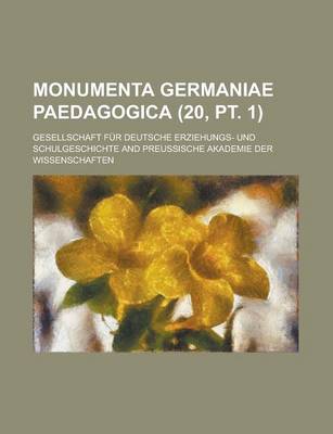 Book cover for Monumenta Germaniae Paedagogica (20, PT. 1)