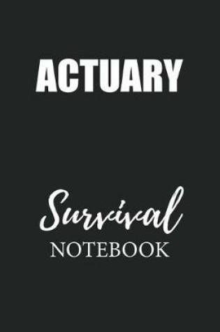 Cover of Actuary Survival Notebook