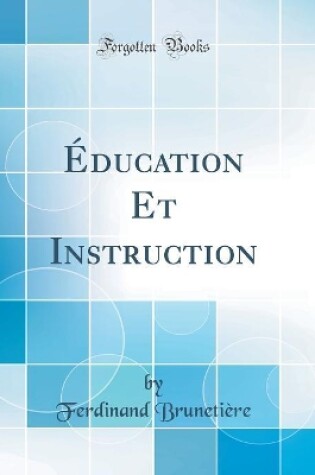 Cover of Education Et Instruction (Classic Reprint)