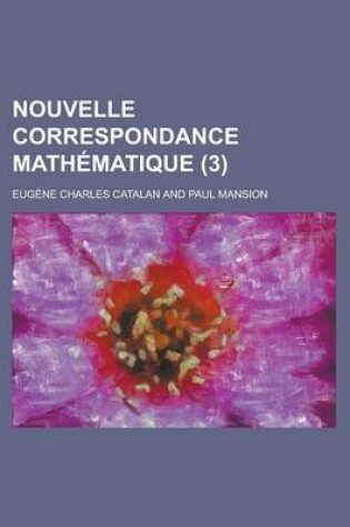 Cover of Nouvelle Correspondance Mathematique (3 )