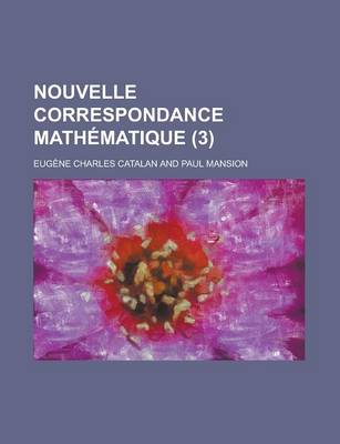 Book cover for Nouvelle Correspondance Mathematique (3 )