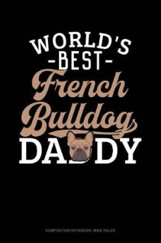 Cover of World's Best French Bulldog Daddy