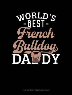 Book cover for World's Best French Bulldog Daddy