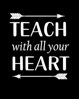 Book cover for Teach With All Your Heart