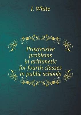 Book cover for Progressive problems in arithmetic for fourth classes in public schools