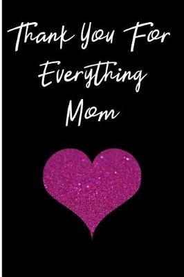 Book cover for Thank You For Everything Mom