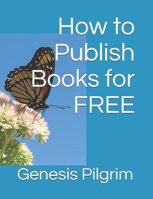 Book cover for How to Publish Books for FREE