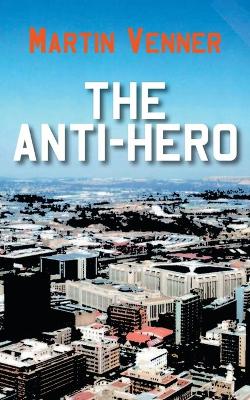 Book cover for The Anti-Hero