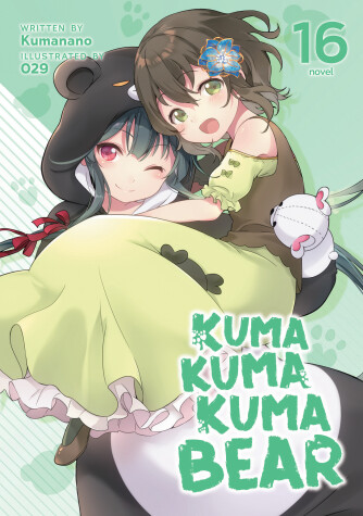Cover of Kuma Kuma Kuma Bear (Light Novel) Vol. 16