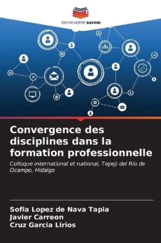 Cover of Convergence des disciplines dans la formation professionnelle