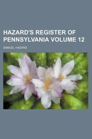 Cover of Hazard's Register of Pennsylvania Volume 12